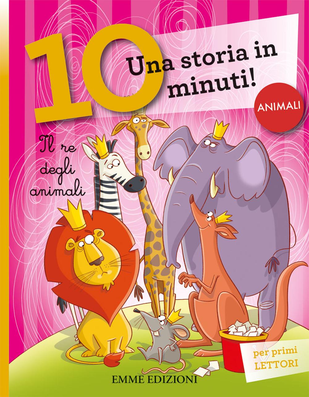 Vorderes Coverbild Il re degli animali. Una storia di 10 minuti