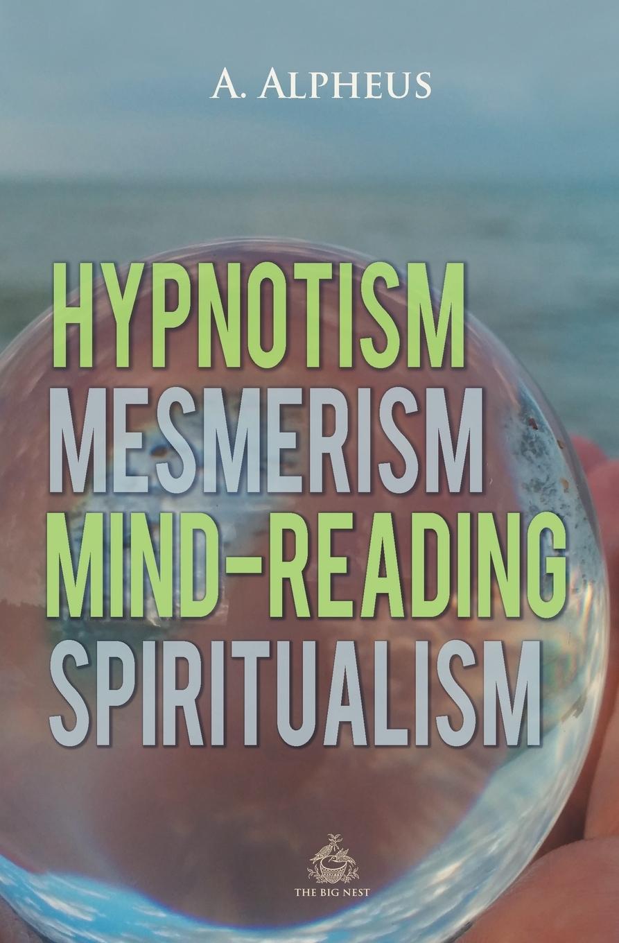 Vorderes Coverbild Hypnotism, Mesmerism, Mind-Reading and Spiritualism