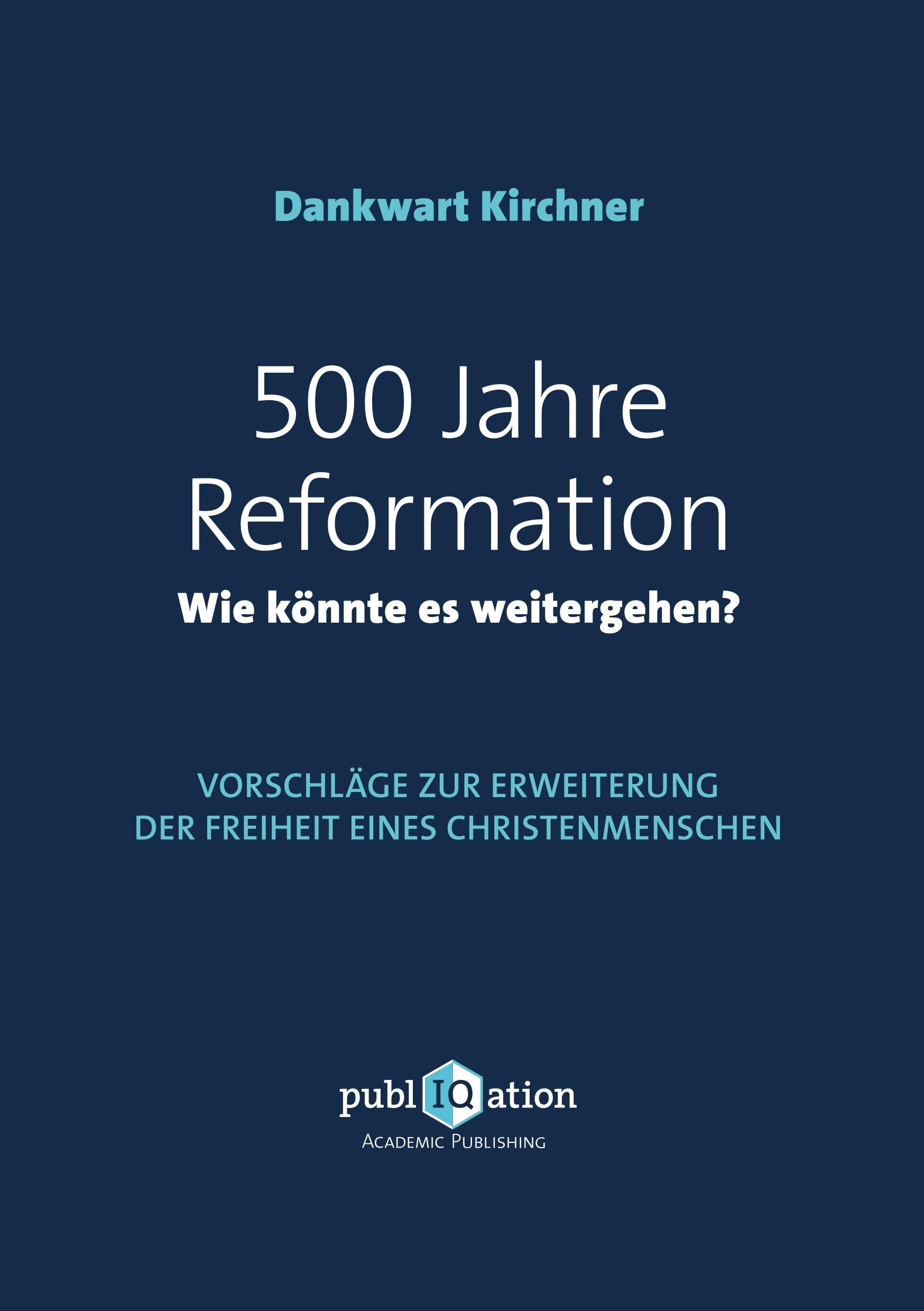 Vorderes Coverbild 500 Jahre Reformation - wie könnte es weitergehen?