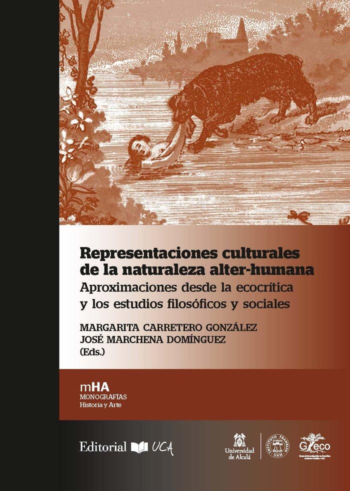 Vorderes Coverbild Representaciones culturales de la naturaleza alter-humana : aproximaciones desde la ecocrítica y los estudios filosóficos y sociales