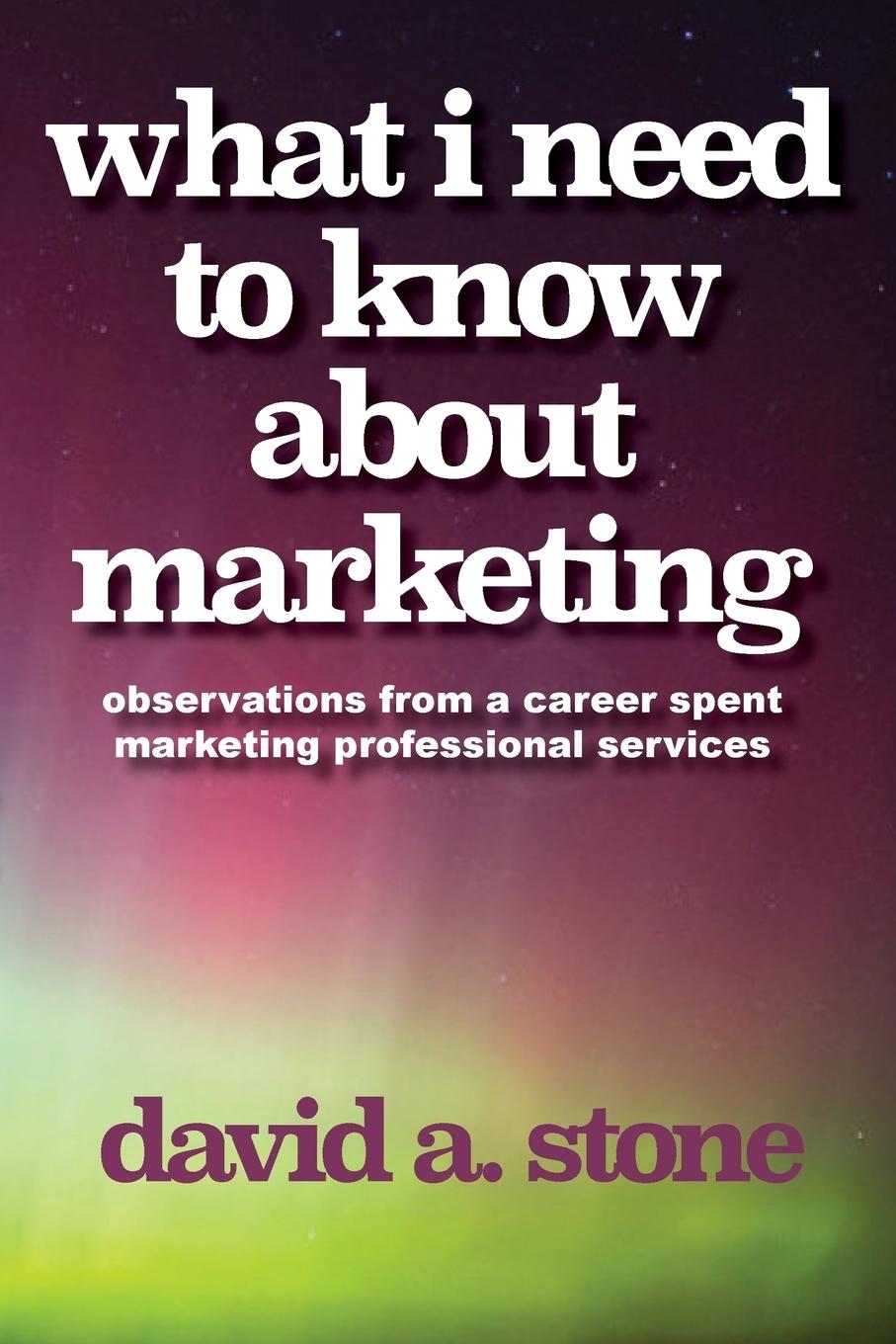 Vorderes Coverbild What I Need to Know About Marketing