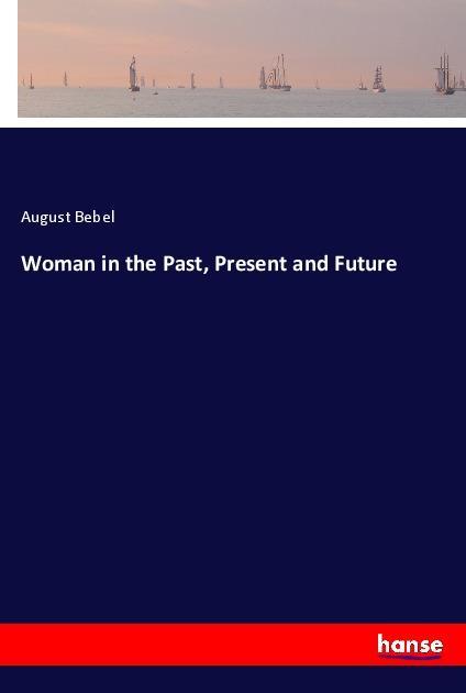 Vorderes Coverbild Woman in the Past, Present and Future