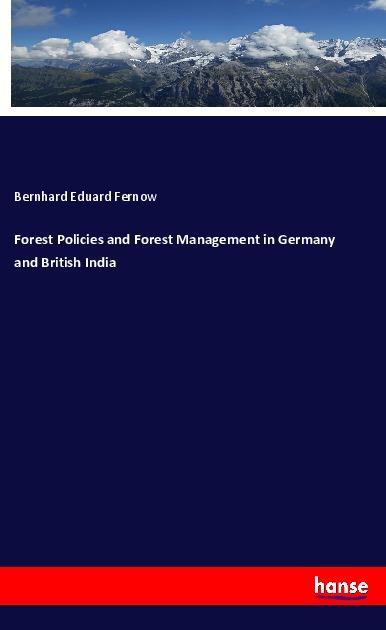 Vorderes Coverbild Forest Policies and Forest Management in Germany and British India