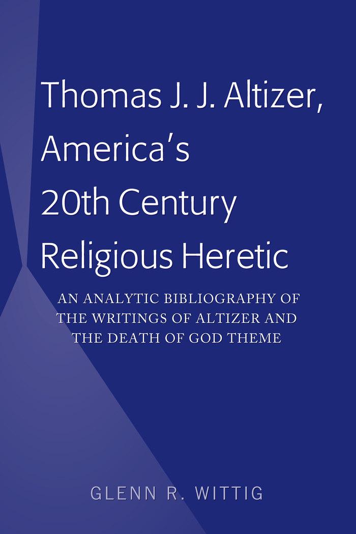 Vorderes Coverbild Thomas J. J. Altizer, America's 20th Century Religious Heretic