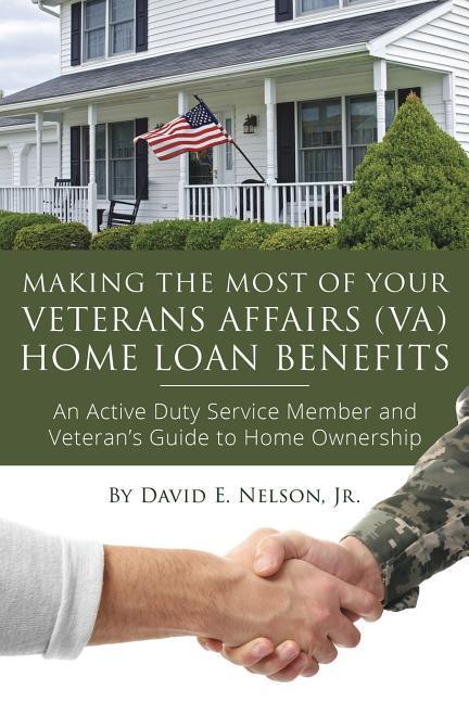 Vorderes Coverbild Making the Most of Your Veterans Affairs (Va) Home