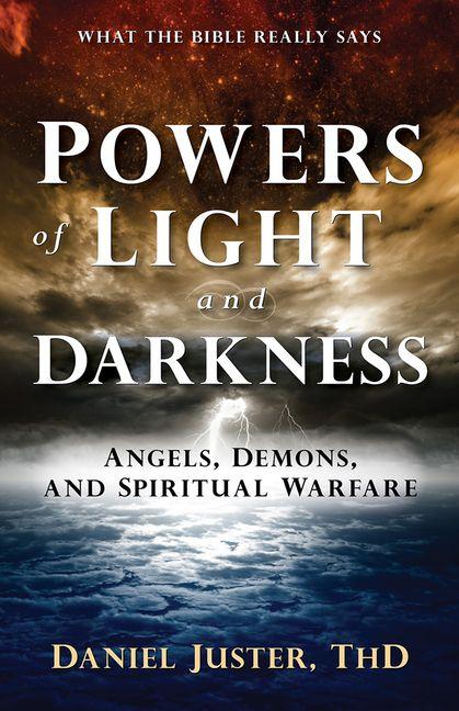 Vorderes Coverbild Powers of Light and Darkness: Angels, Demons, and Spiritual Warfare