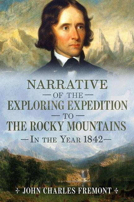 Vorderes Coverbild Narrative of the Exploring Expedition to the Rocky Mountains in the Year 1842