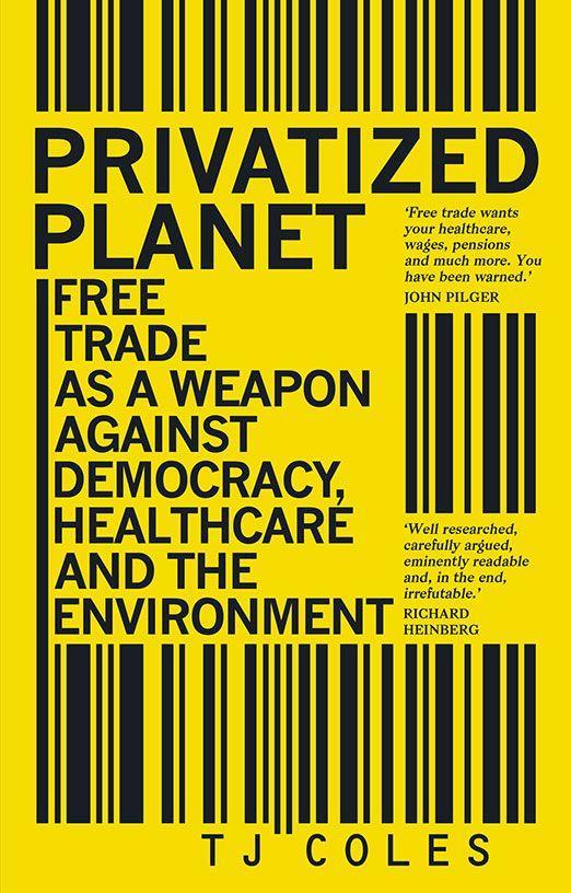 Vorderes Coverbild Privatized Planet: Free Trade as a Weapon Against Democracy, Healthcare and the Environment
