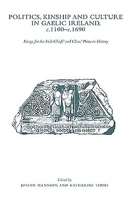 Vorderes Coverbild Politics, Kinship and Culture in Gaelic Ireland, C.1100 - C.1690