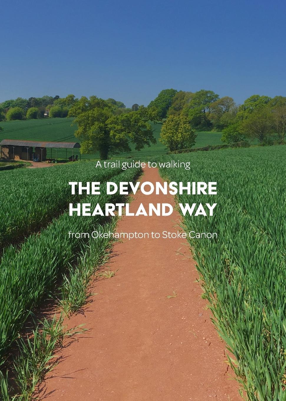 Vorderes Coverbild A trail guide to walking the Devonshire Heartland Way