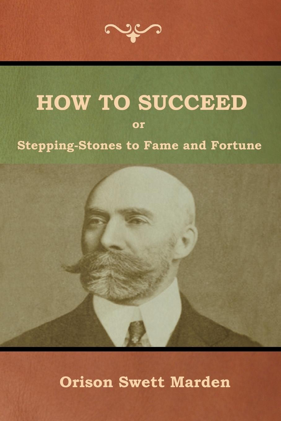 Vorderes Coverbild How to Succeed; Or, Stepping-Stones to Fame and Fortune