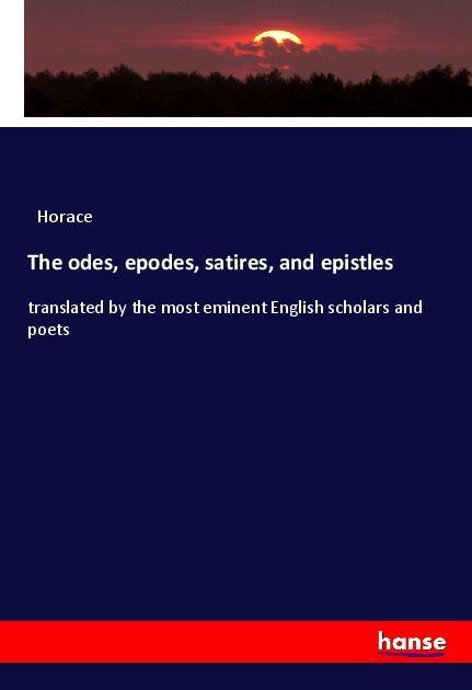 Vorderes Coverbild The odes, epodes, satires, and epistles