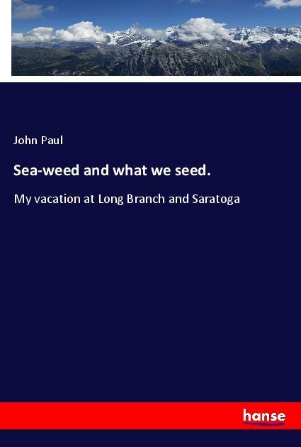 Vorderes Coverbild Sea-weed and what we seed.