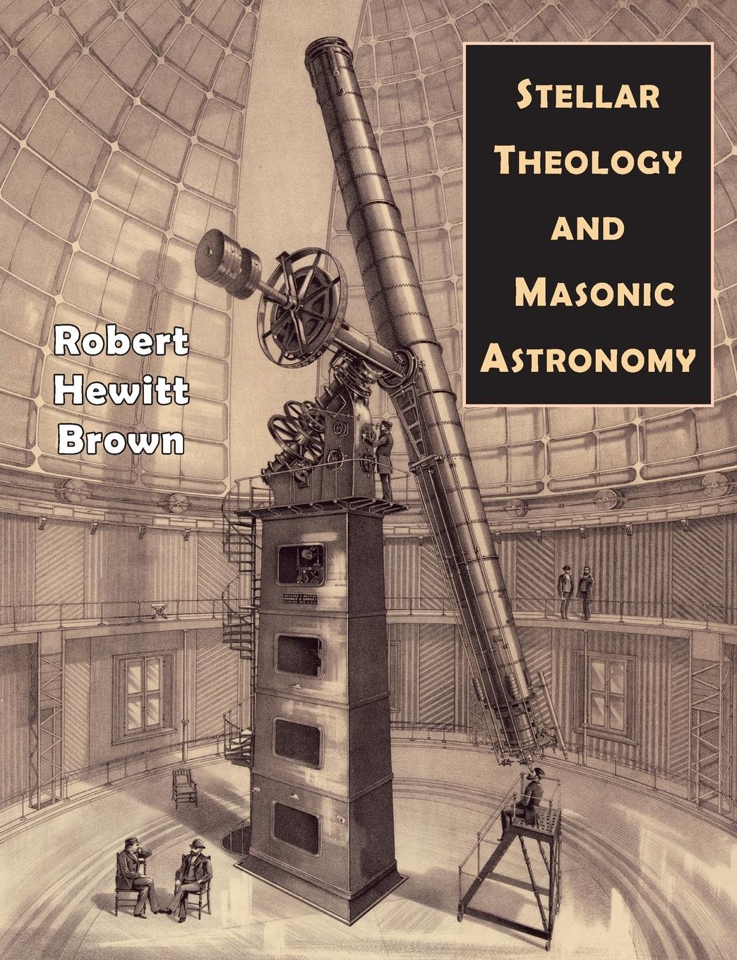 Vorderes Coverbild Stellar Theology and Masonic Astronomy