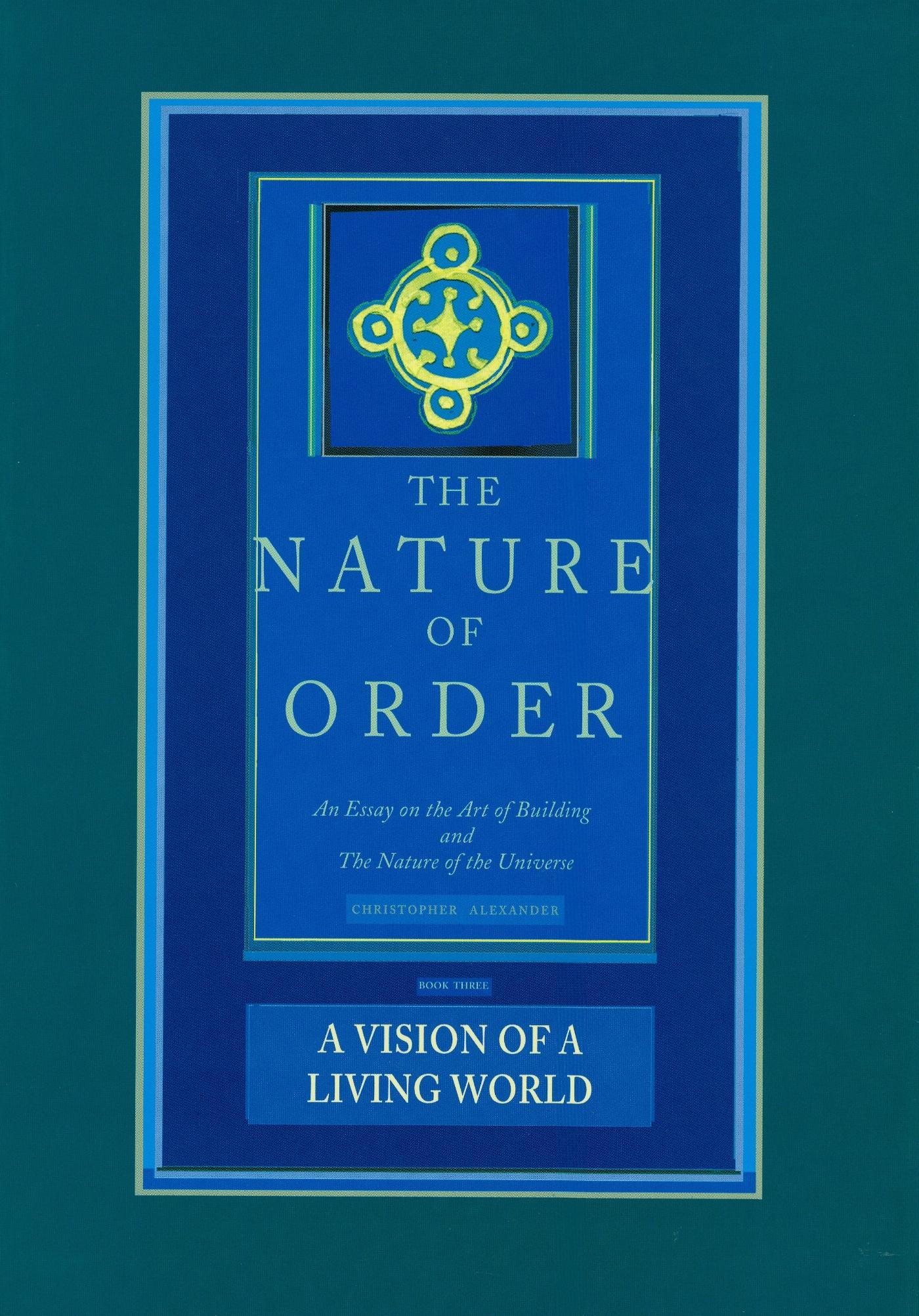 Vorderes Coverbild The Nature of Order, Book Three: A Vision of a Living World