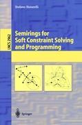 Vorderes Coverbild Semirings for Soft Constraint Solving and Programming