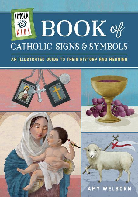Vorderes Coverbild Loyola Kids Book of Catholic Signs & Symbols