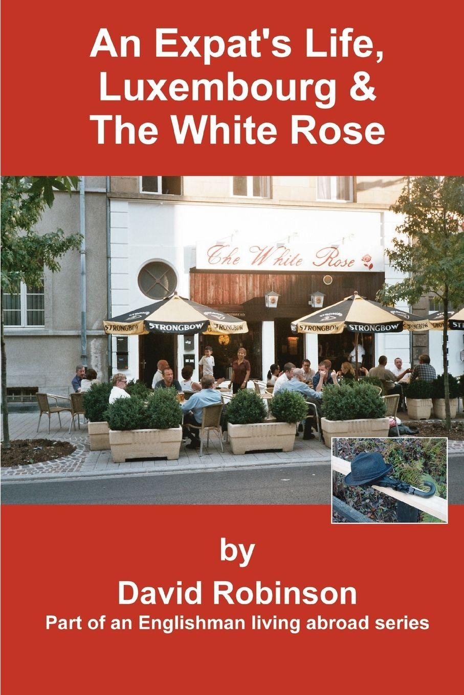Vorderes Coverbild An Expat's Life, Luxembourg & the White Rose