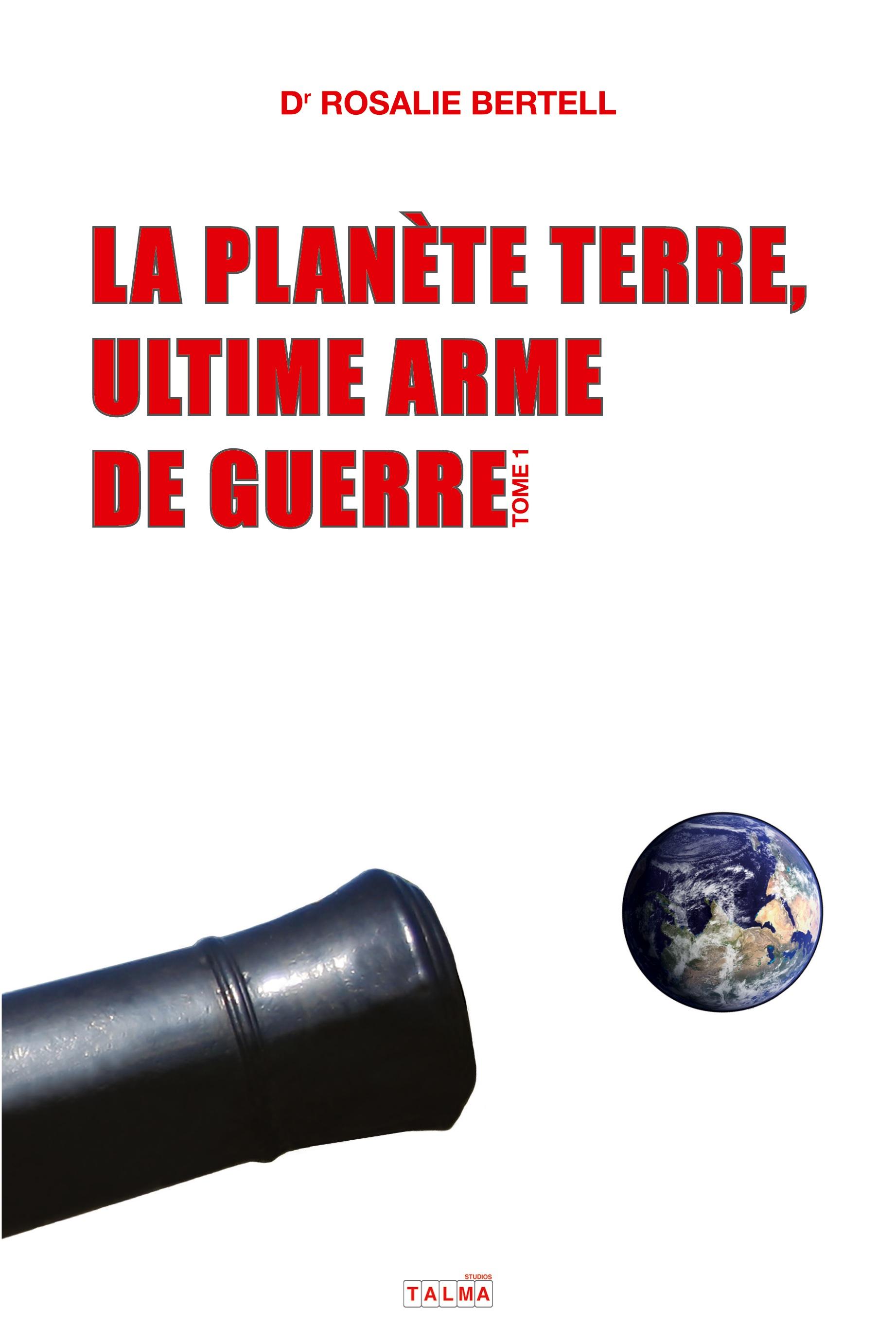Vorderes Coverbild La Planète Terre, ultime arme de guerre