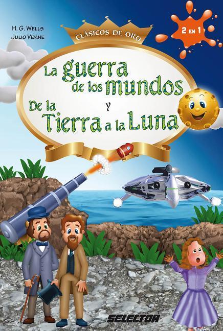Vorderes Coverbild La Guerra de los Mundos y De la Tierra a la Luna
