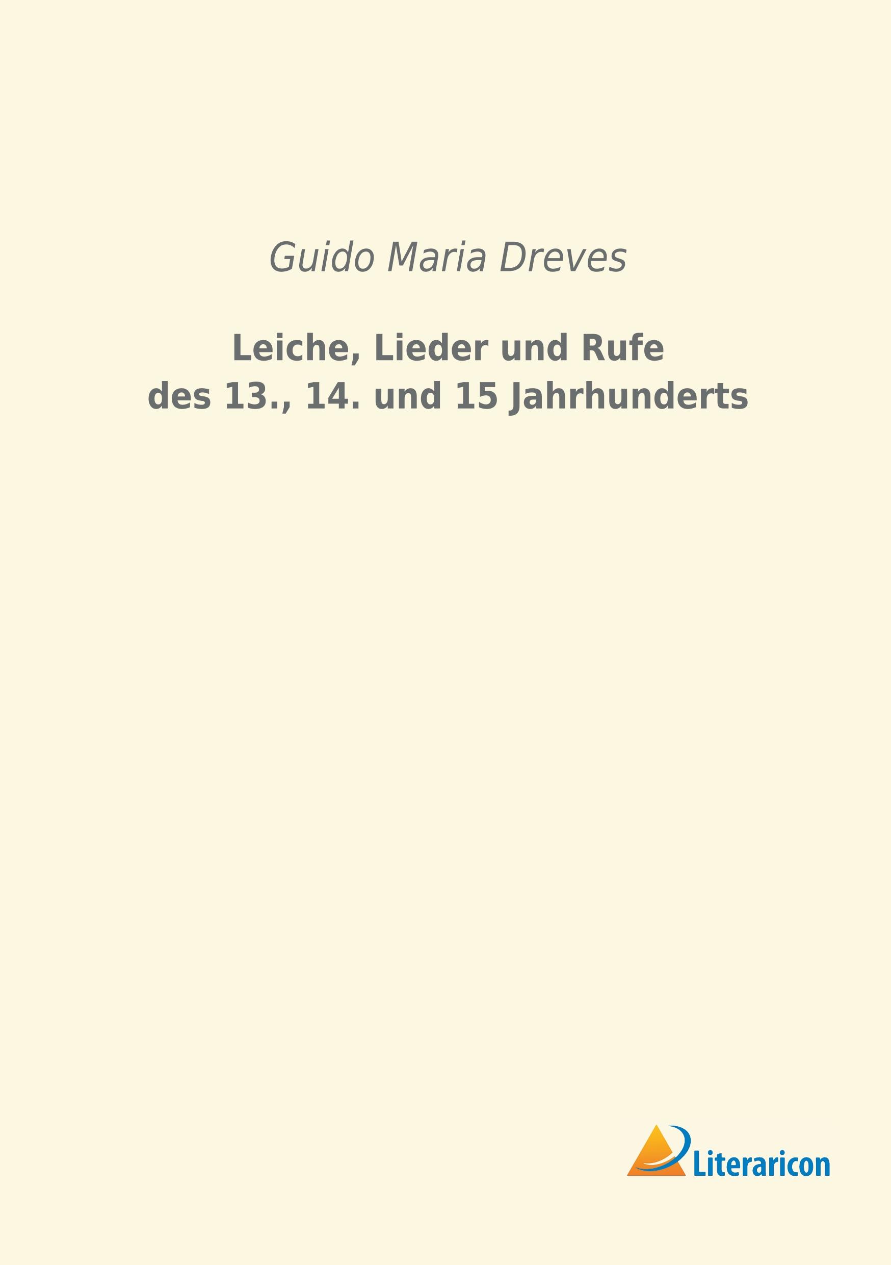 Vorderes Coverbild Leiche, Lieder und Rufe des 13., 14. und 15 Jahrhunderts