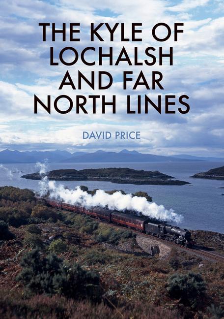 Vorderes Coverbild The Kyle of Lochalsh and Far North Lines