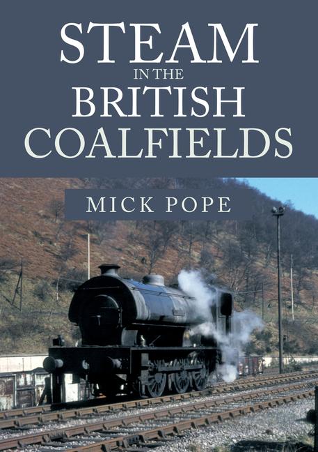 Vorderes Coverbild Steam in the British Coalfields