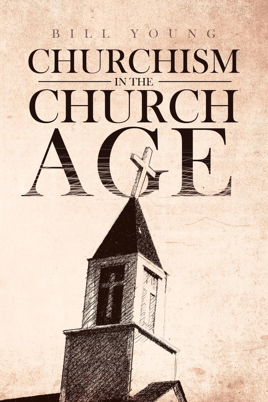 Vorderes Coverbild "Churchism in the Church Age"