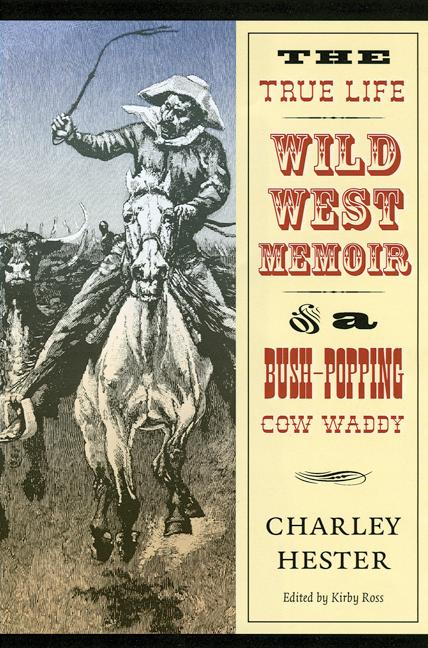Vorderes Coverbild The True Life Wild West Memoir of a Bush-Popping Cow Waddy