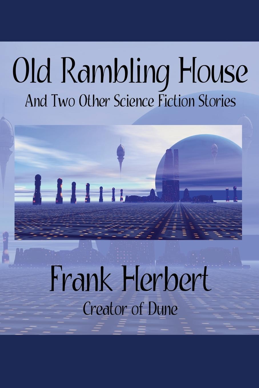 Vorderes Coverbild Old Rambling House and Two Other Science Fiction Stories