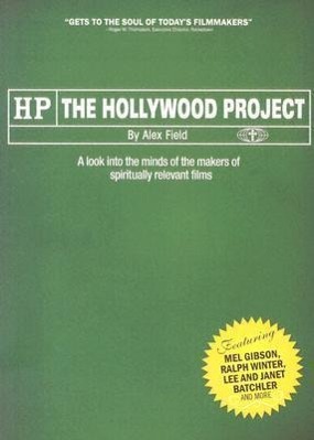 Vorderes Coverbild The Hollywood Project: A Look Into the Minds of the Makers of Spiritually Relevant Films