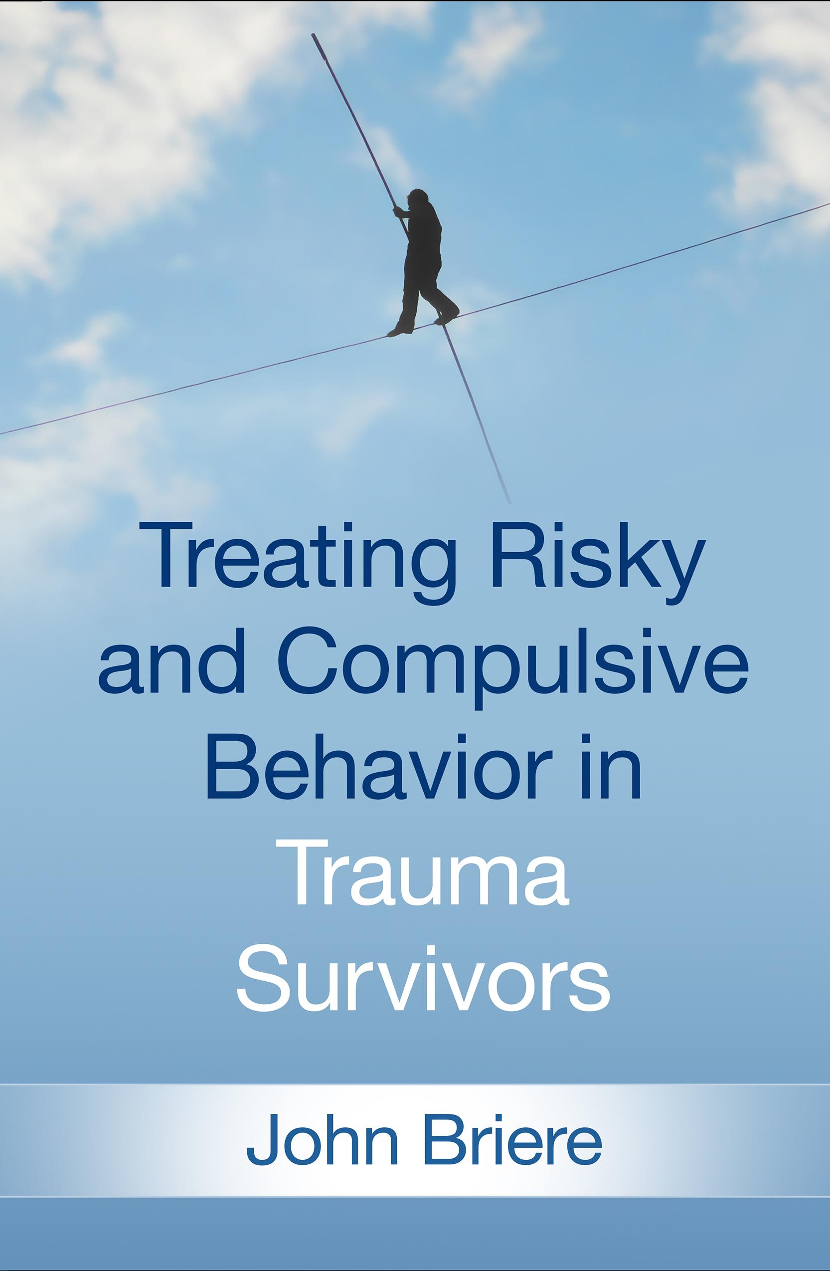 Vorderes Coverbild Treating Risky and Compulsive Behavior in Trauma Survivors