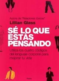 Vorderes Coverbild Sé lo que estás pensando : utiliza los cuatro códigos del lenguaje corporal para mejorar tu vida