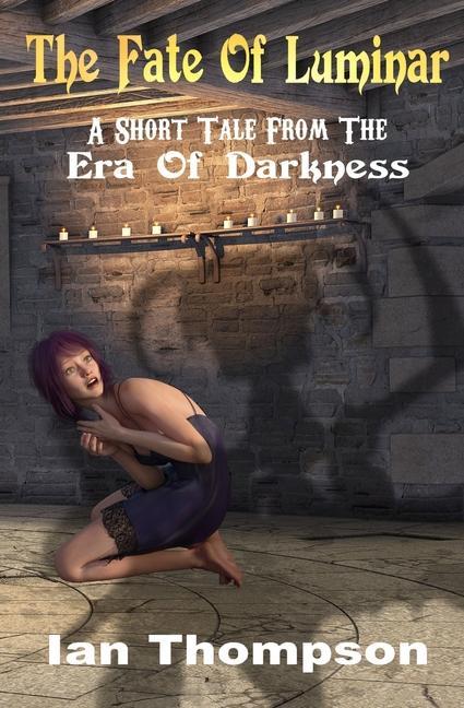 Vorderes Coverbild The Fate Of Luminar: A Short Tale From The Era Of Darkness
