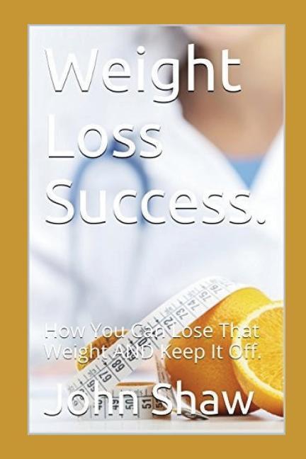 Vorderes Coverbild Weight Loss Success.: Can Be Yours!
