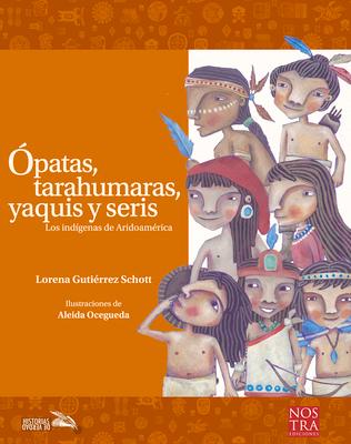 Vorderes Coverbild Ópatas, Tarahumaras, Yaquis Y Seris