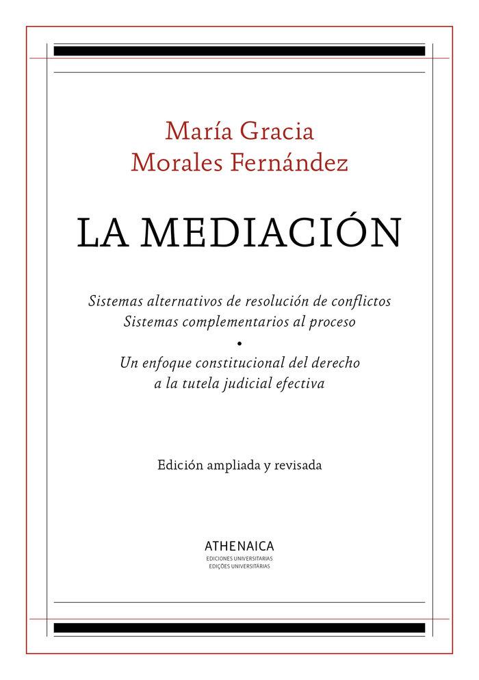 Vorderes Coverbild La mediación : sistemas alternativos de resolución de conflictos : sistemas complementarios al proceso. Un enfoque constitucional del derecho a la tutela judicial efectiva