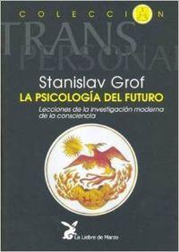 Vorderes Coverbild La psicología del futuro : integrando el espíritu en nuestra comprensión de la enfermedad mental