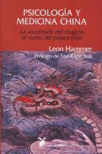 Vorderes Coverbild Psicología y medicina china : la ascensión del dragón, el vuelo del pájaro rojo