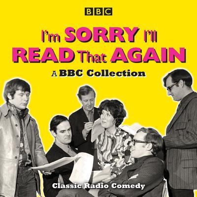 Vorderes Coverbild I'm Sorry, I'll Read That Again: A BBC Collection: Classic BBC Radio Comedy
