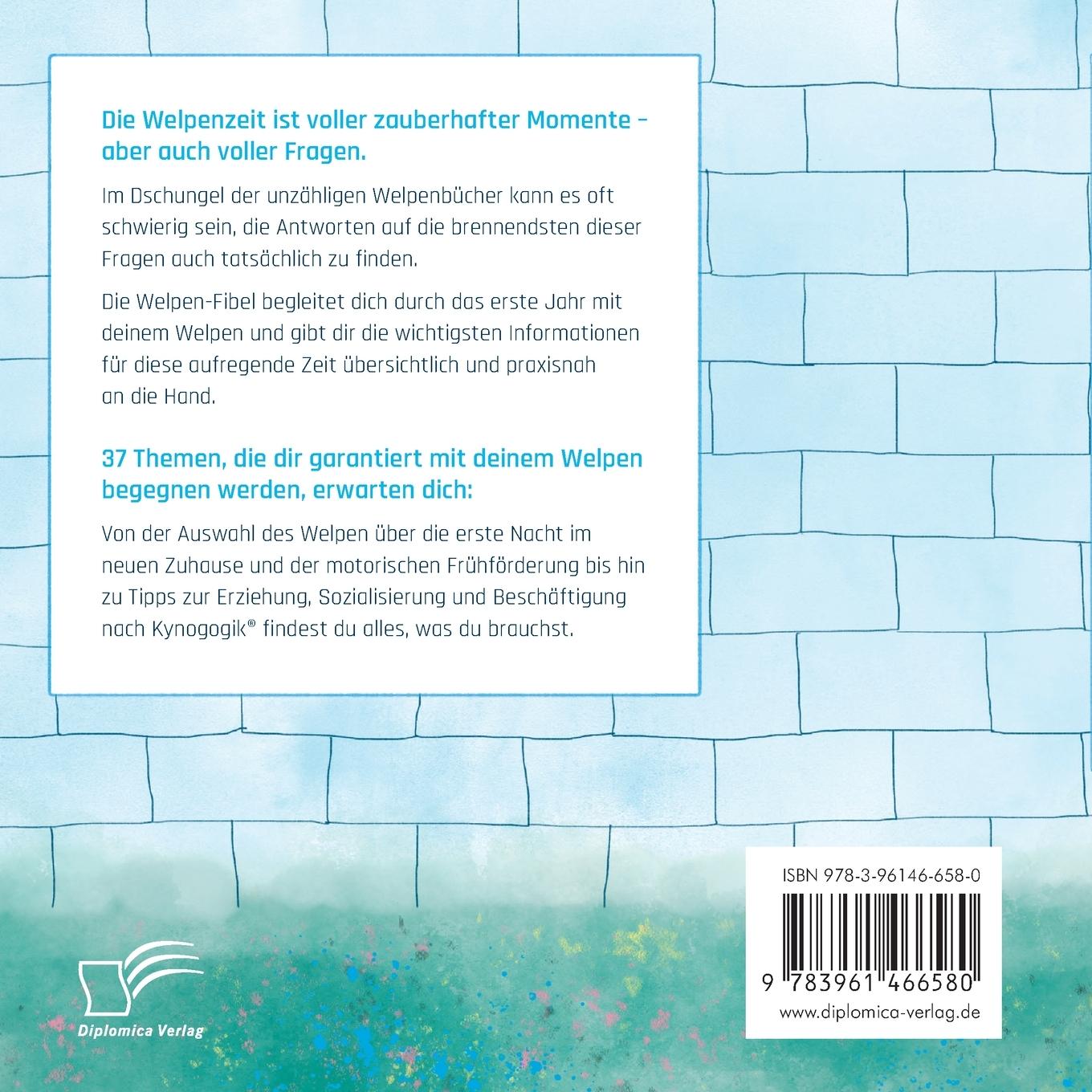 Rückseitencover Die Welpen-Fibel. Junge Hunde im ersten Lebensjahr: Sozialisierung, Erziehung, Beschäftigung