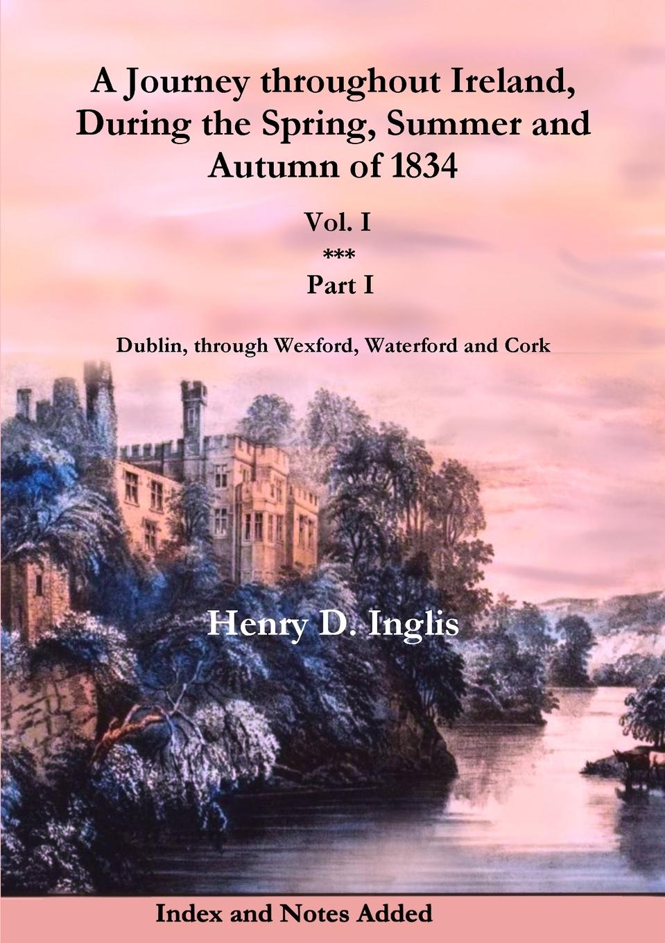 Vorderes Coverbild A Journey throughout Ireland, During the Spring, Summer and Autumn of 1834 - Vol. 1, Part 1