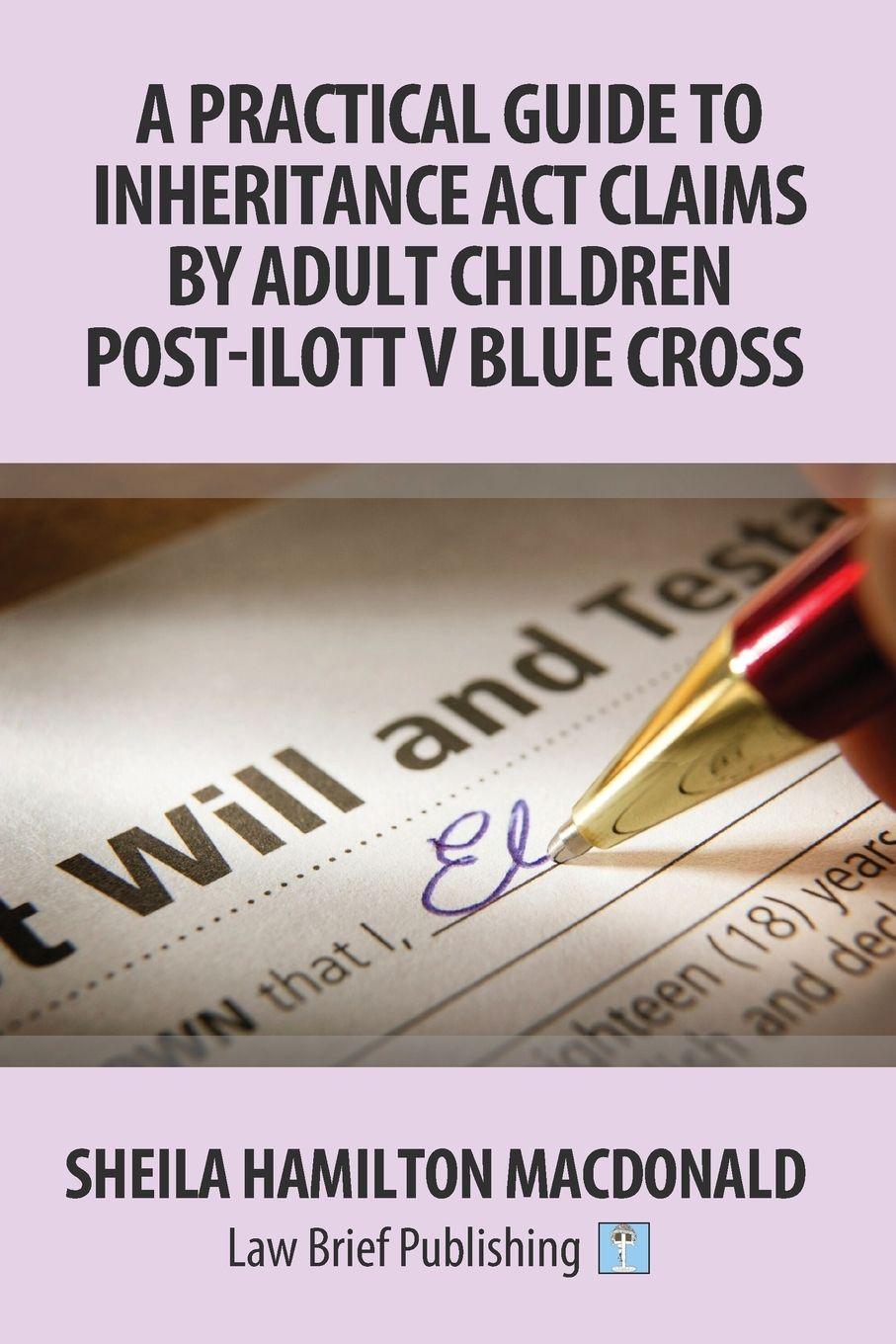 Vorderes Coverbild A Practical Guide to Inheritance Act Claims by Adult Children Post-Ilott v Blue Cross