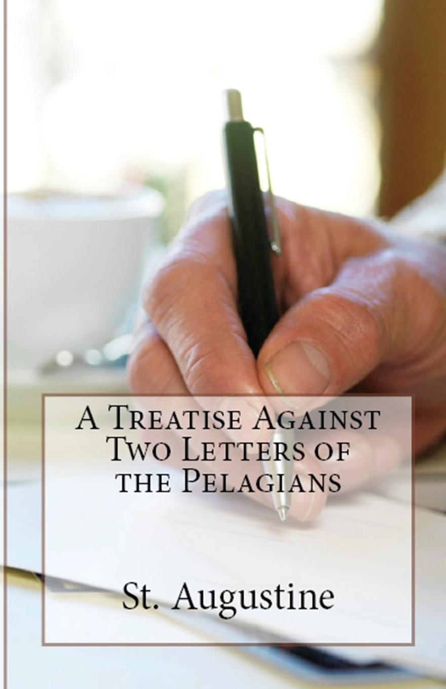 Vorderes Coverbild A Treatise Against Two Letters of the Pelagians