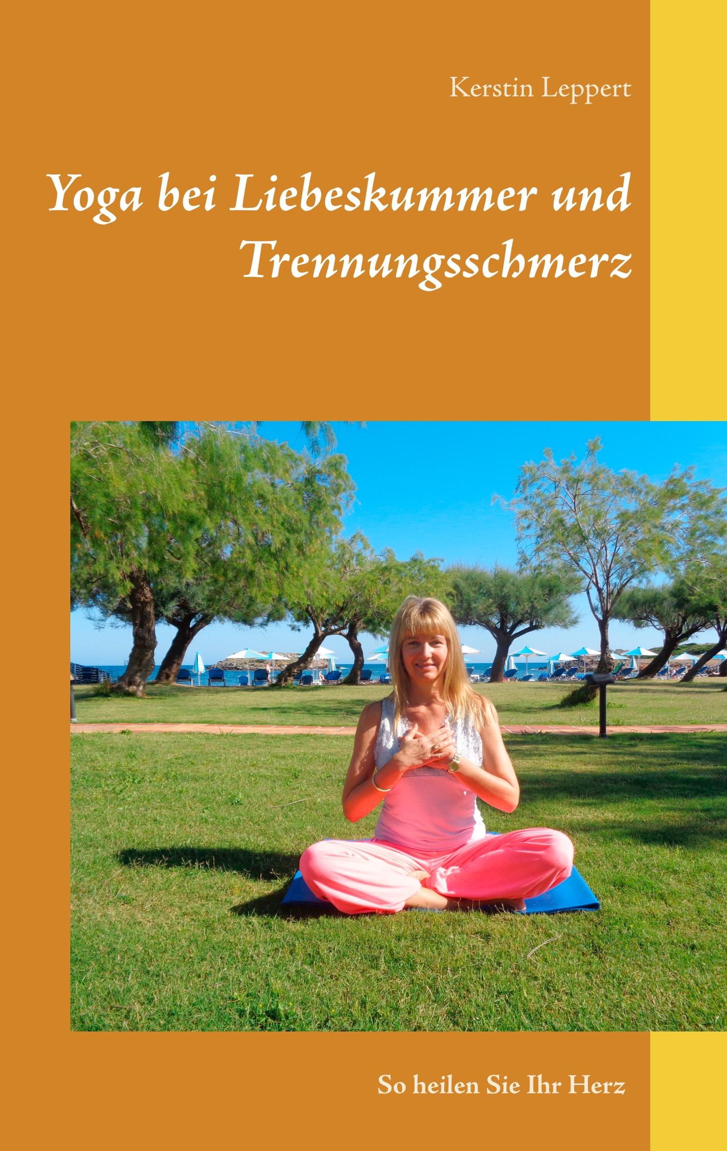 Vorderes Coverbild Yoga bei Liebeskummer und Trennungsschmerz