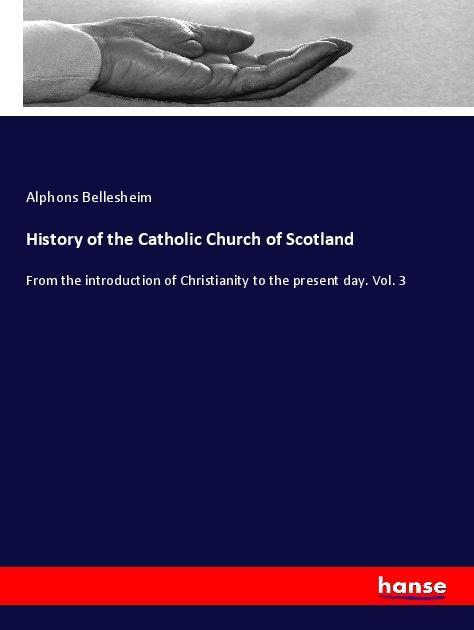 Vorderes Coverbild History of the Catholic Church of Scotland