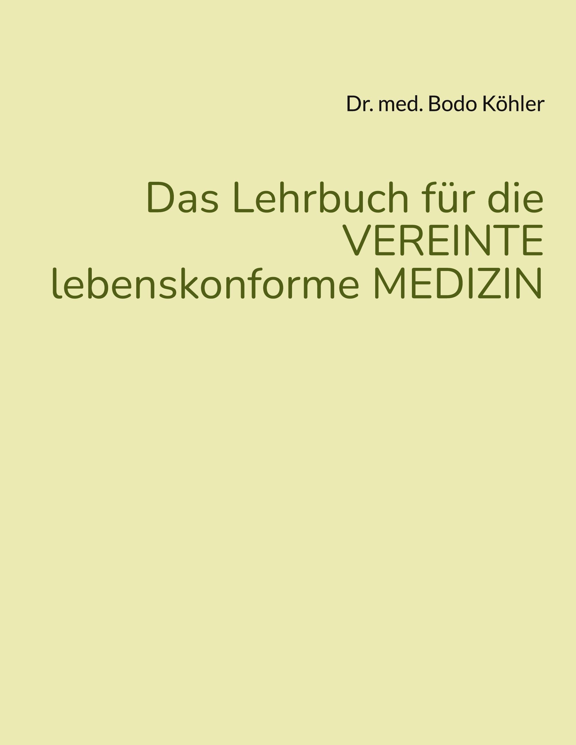 Vorderes Coverbild Das Lehrbuch für die VEREINTE lebenskonforme MEDIZIN