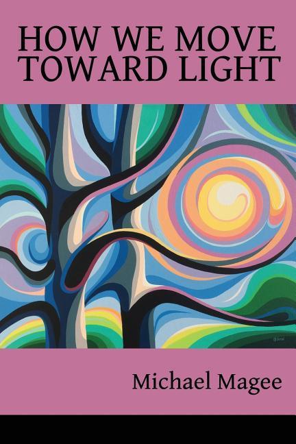 Vorderes Coverbild How We Move Toward Light