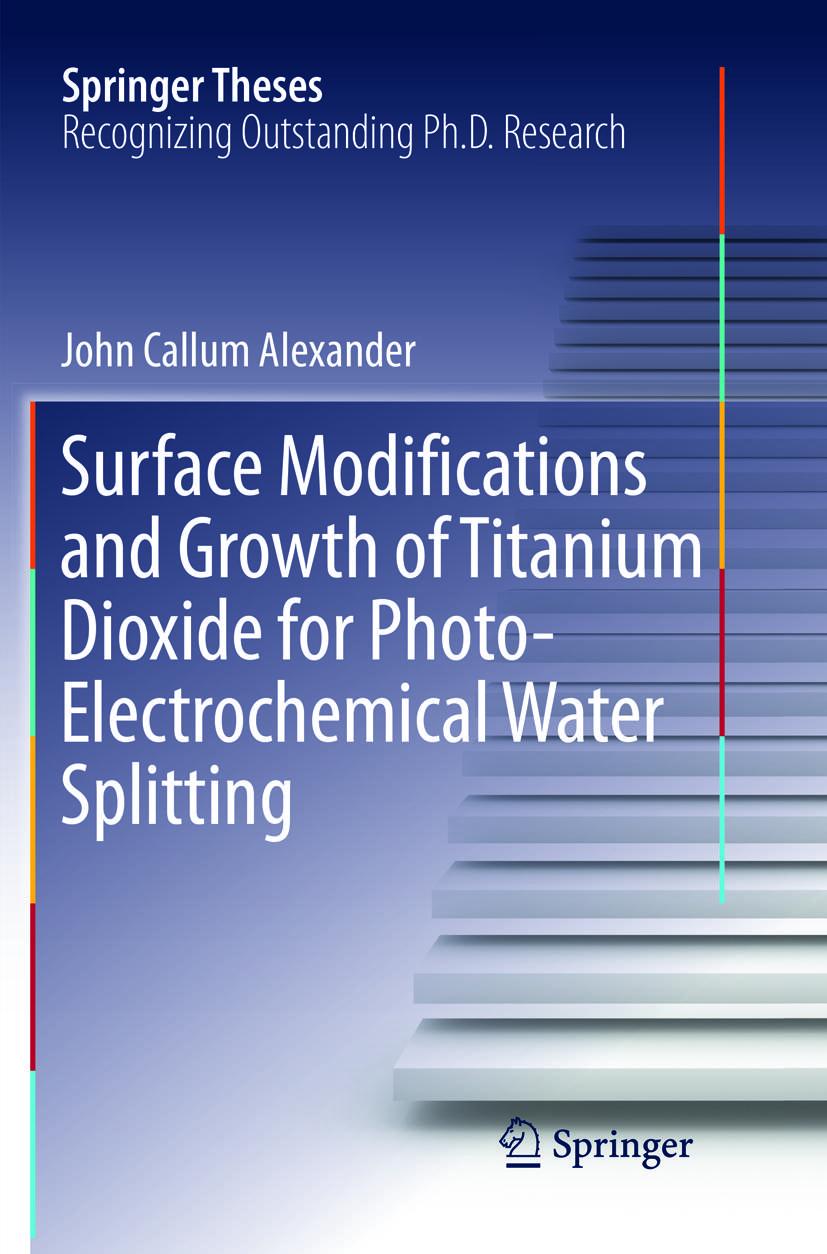 Vorderes Coverbild Surface Modifications and Growth of Titanium Dioxide for Photo-Electrochemical Water Splitting