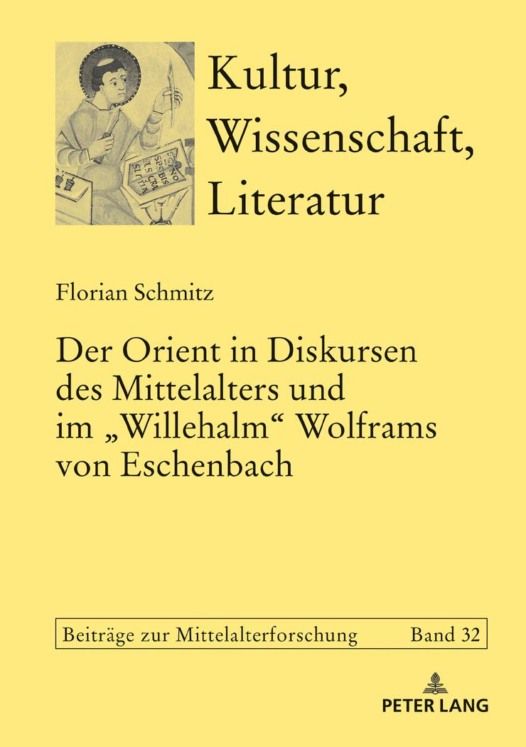 Vorderes Coverbild Der Orient in Diskursen des Mittelalters und im «Willehalm» Wolframs von Eschenbach